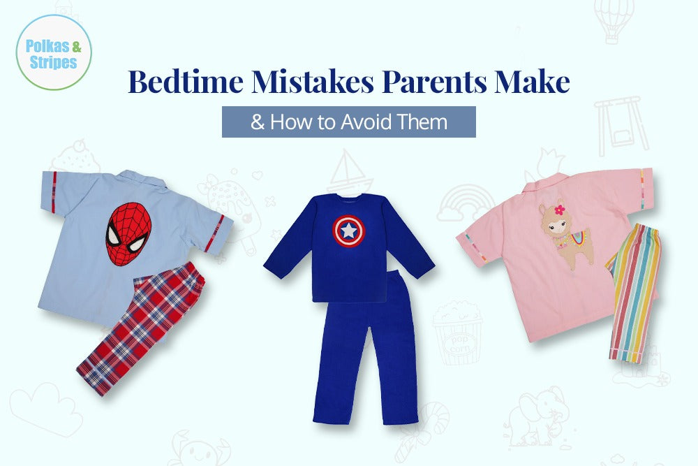 Bedtime Mistakes Parents Make and How to Avoid Them